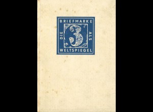 Büttner, Max, Die Briefmarke als Weltspiegel, Leipzig 1935.
