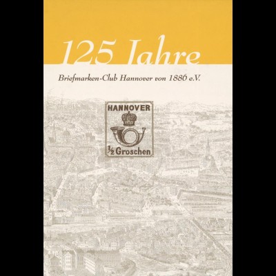 125 Jahre Briefmarken-Club Hannover von 1886 e.V., Hannover 2011.