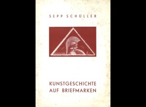 Schüller, Sepp, Kunstgeschichte auf Briefmarken, Düsseldorf: Ploenes 1953.