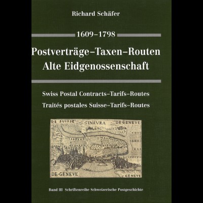 SCHWEIZ: Richard Schäfer: Postverträge - Taxen - Routen... 1609-1798