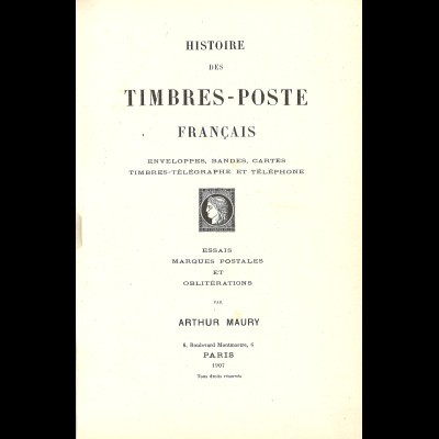 FRANKREICH: Maury, Arthur: Histoire des Timbres-Poste Francais (1907)