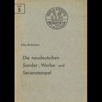Julius Bochmann: Die neudeutschen Sonder-, Werbe- und Serienstempel (1947)