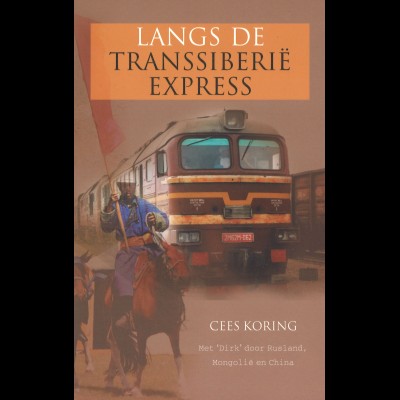 BAHNPOST: Cees Koring: Langs de Transsiberie Express (2005)