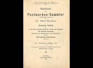 Dr. Moschkau's Handbuch für Postmarken-Sammler, Leipzig: Senf 1888, 6. A.