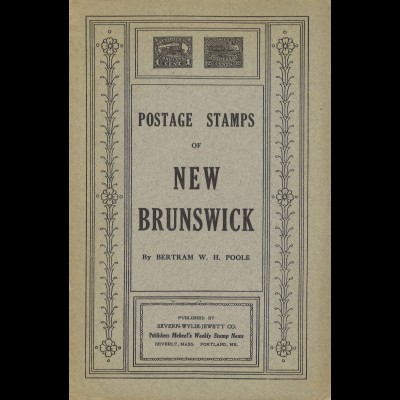 Bertram W. H. Poole: Postage Stamps of New Brunswick (1910)