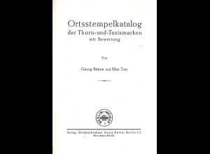 Georg Bütow/Max Ton: Ortsstempelkatalog der Thurn- und Taxismarken (1921/22)