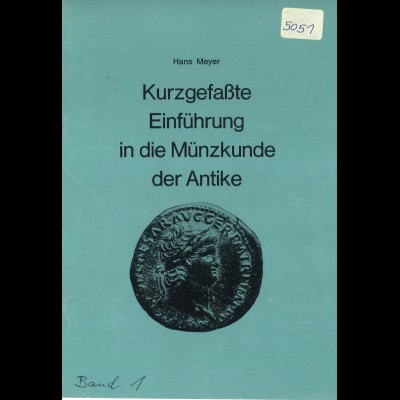 Hans Meyer: Kurzgefaßte Einführung in die Münzkunde der Antike (+ Beigabe)