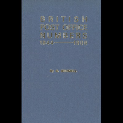 GROSSBRITANNIEN: G. Brumell: British Post Office Numbers 1844–1906