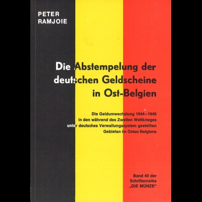 Peter Ramjoie: Die Abstempelung der deutschen Geldscheine in Ost-Belgien