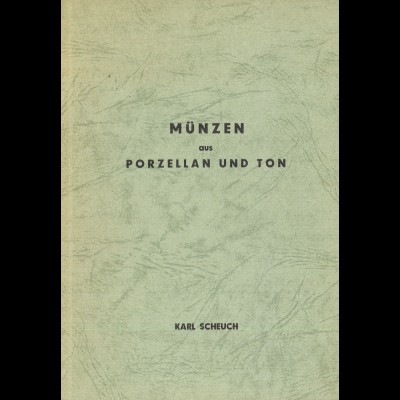 Karl Scheuch: Münzen aus Porzellan und Ton (3. Aufl. 1971 + Bewertungskatalog)