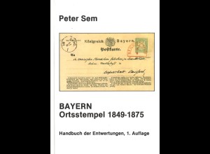 Peter Sem: BAYERN. Ortsstempel 1849–1875. 1. Auflage 1993