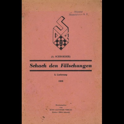 Arthur Schroeder: Schach den Fälschungen (5. Lfg. 1938 + Beigabe)