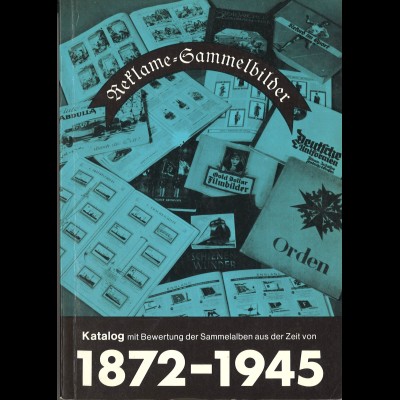 Köberich's Sammelbilder-Katalog 1872–1945. Mit Bewertung der Sammelalben