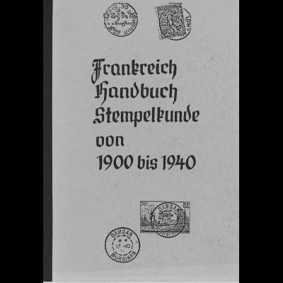 Klaus Dülbrg: Frankreich Handbuch Stempelkunde von 1900 bis 1940