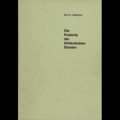 Willy Königs: Die Postorte der Altdeutschen Staaten (1965)