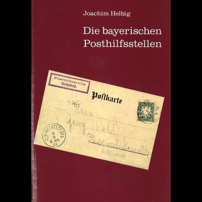 Joachim Helbig: Die bayerischen Posthilfsstellen (1980)