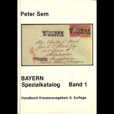 Peter Sem: BAYERN. Spezialkatalog Band 1 (Kreuzerausgaben, 6. Auflage)