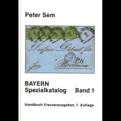 Peter Sem: BAYERN. Spezialkatalog Band 1 (Kreuzerausgaben, 7. Auflage)