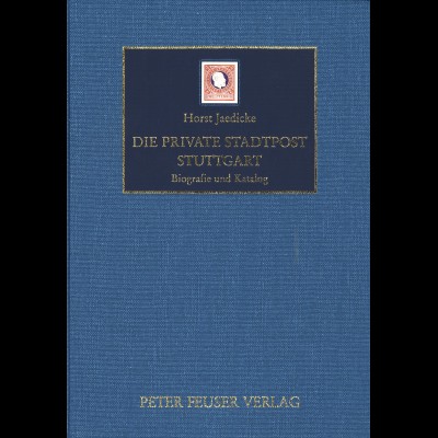 Horst Jaedicke: Die private Stadtpost Stuttgart. Biografie und Katalog