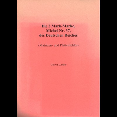 Gotwin Zenker: Die 2 Mark-Marke, Michel-Nr. 37, des Deutschen Reiches