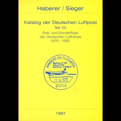 Haberer/Sieger: Katalog der Deutschen Luftpost, Teil 10 (1997)