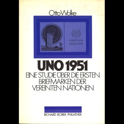 Otto Wolke: UNO 1951. Eine Studie über die ersten Briefmarken der UN
