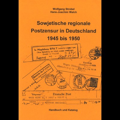 Strobel/Walch: Sowjetisch regionale Postzensur in Deutschland 1945 bis 1950