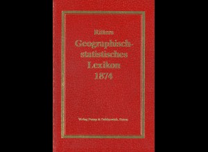 Ritters Geographisch-statistisches Lexikon 1874 (Reprint 1983)
