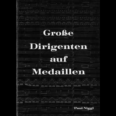 Paul Niggl: Große Dirigenten auf Medaillen