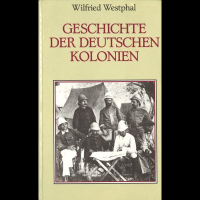 Wilfried Westphal: Geschichte der Deutschen Kolonien (1984)