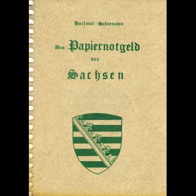 Hartmut Schoenawa: Das Papiergeld von Sachsen (1. Aufl. 1991)