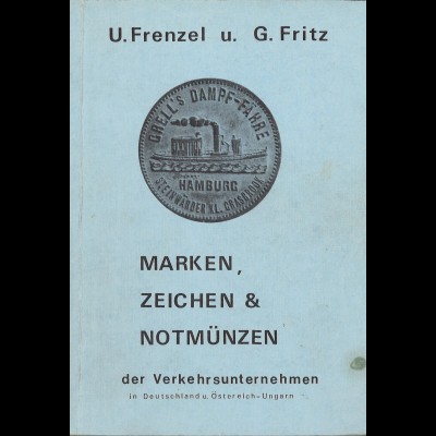 U. Frenzel u. G. Fritz: Marken, Zeichen & Notmünzen der Verkehrsunternehmen