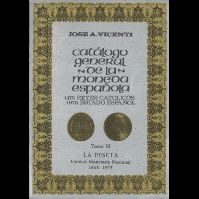 Jose A. Vicenti: Catálogo general de la moneda espanola (tomo III)
