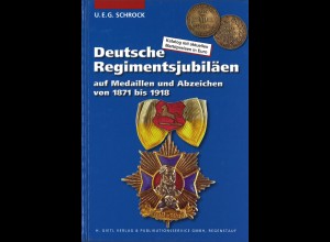 U. E. G. Schrock: Deutsche Regimentsjubiläen auf Medaillen ...