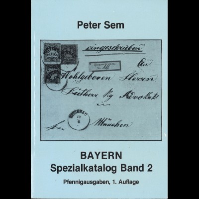 Peter Sem: BAYERN. Spezialkatalog Band 2 (Pfennigausgaben, 1. Auflage)