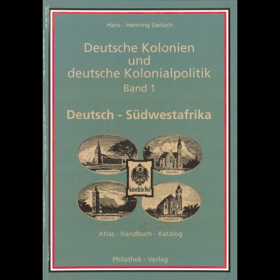 Hans-Henning Gerlach: Deutsche Kolonien und deutsche Kolonialpolitik, Band 1