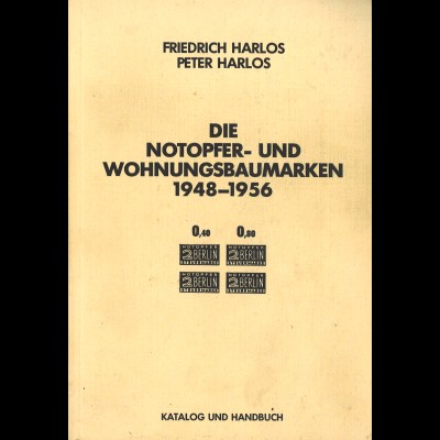 Friedrich Harlos/Peter Harlos: Die Notopfer- und Wohnungsbaumarken 1948–1956 