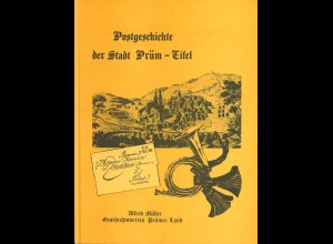 Alfred Müller: Postgeschichte der Stadt Prüm - Eifel (1988)