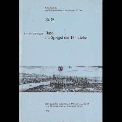 Dr. Ernst Schlunegger: Basel im Spiegel der Philatelie (1995)