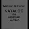Manfred G. Heber: Katalog der Lagerpost um 1945 (1983)