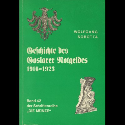 Wolfgang Sobotta: Geschichte des Goslarer Notgeldes 1916–1923