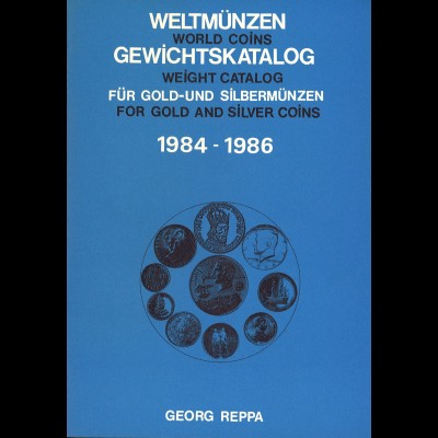 Georg Reppa: Weltmünzen Gewichtskatalog für Gold- und Silbermünzen (4 Ausgaben)
