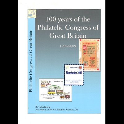 Colin Searle: 100 years of the Philatelic Congress of Great Britain 1909–2009