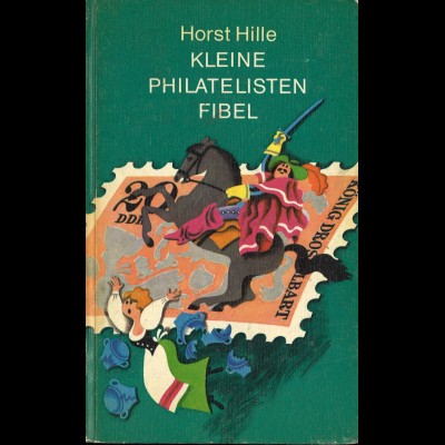 Horst Hille: Kleine Philatelisten Fibel (1. Aufl.)