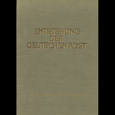 Ernst Kiesskalt: Die Entstehung der Deutschen Post und ihre Entwicklung ...