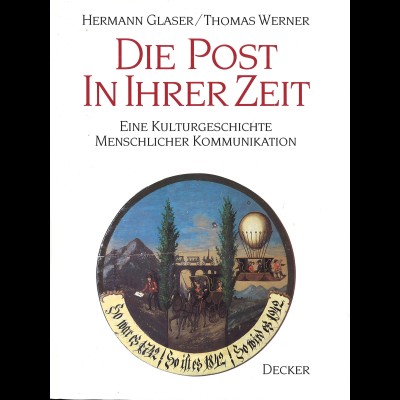 Hermann Glaser / Thomas Werner: Die Post in ihrer Zeit (1990)