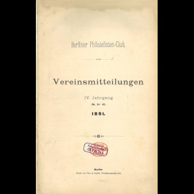Berliner Philatelisten-Club: Vereinsmitteilungen, IV. Jg./1891