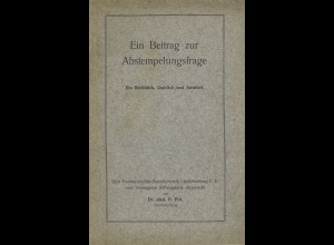 Dr. P. Pirl: Ein Beitrag zur Abstempelungsfrage (1910)