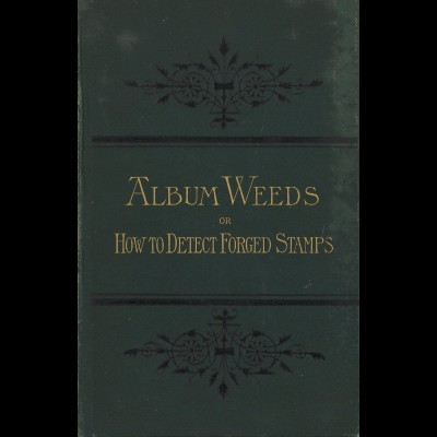 R. B. Earée: Album weeds or How to detect forged stamps (2. Aufl. 1892)
