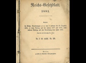Reichs-Gesetzblatt 1881 (Nr. 1–29) /1881 (Nr. 1-20)